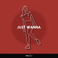 Paccu — Just Wanna — обложка